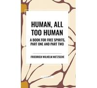 Friedrich Wilhe Human, All Too Human: A Book for Free Spirits (Copertina rigida)