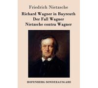 Friedrich Wilhe Richard Wagner in Bayreuth / Der Fall Wagner / Nietz (Tascabile)