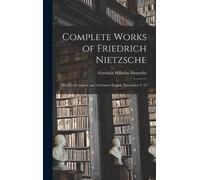 Friedrich Wilhelm 1844-1900 Ni Complete Works of Friedrich Ni (Copertina rigida)