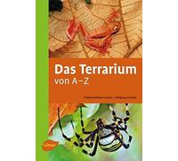 Friedrich Wilhelm Das Terrarium von A-Z: Reptilien - Amphibie (Copertina rigida)