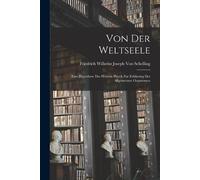 Friedrich Wilhelm Joseph Von Schelling Von Der Weltseele (Tascabile)
