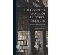 Friedrich Wilhelm Nietz The Complete Works Of Friedrich Nietz (Copertina rigida)