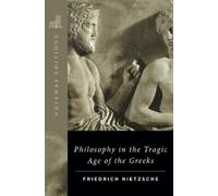 Friedrich Wilhelm Nietzsc Philosophy in the Tragic Age of the Gree (Tascabile)
