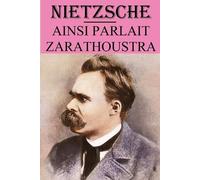 Friedrich Wilhelm Nietzsche Ainsi parlait Zarathoustra (Tascabile)
