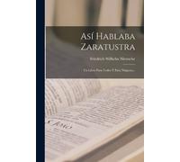 Friedrich Wilhelm Nietzsche Así Hablaba Zaratustra (Tascabile)
