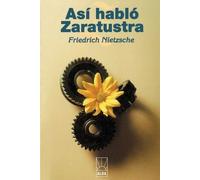 Friedrich Wilhelm Nietzsche Asi Hablo Zaratustra (Tascabile) Alba