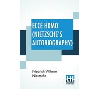Friedrich Wilhelm Nietzsche Ecce Homo (Nietzsche's Autobiography) (Tascabile)