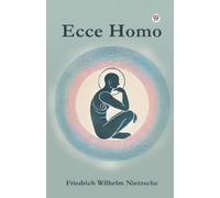Friedrich Wilhelm Nietzsche Ecce Homo (Tascabile)