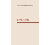 Friedrich Wilhelm Nietzsche Ecce Homo (Tascabile)