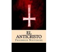 Friedrich Wilhelm Nietzsche El Anticristo (Spanish Edition) (Tascabile)