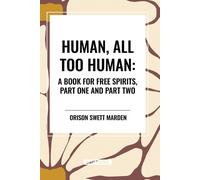 Friedrich Wilhelm Nietzsche Human, All Too Human: A Book for Free S (Tascabile)