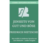 Friedrich Wilhelm Nietzsche - Jenseits von Gut und Böse: LesBar - weil Klassiker nicht kompliziert sein müssen