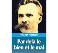 Friedrich Wilhelm Nietzsche Par delà le bien et le mal (Tascabile)