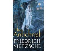 Friedrich Wilhelm Nietzsche The Antichrist (00)