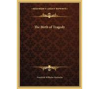 Friedrich Wilhelm Nietzsche The Birth of Tragedy (Copertina rigida)
