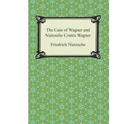 Friedrich Wilhelm Nietzsche The Case of Wagner (Tascabile)
