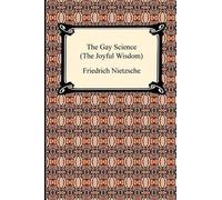 Friedrich Wilhelm Nietzsche The Gay Science (the Joyful Wisdom) (Tascabile)