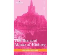 Friedrich Wilhelm Nietzsche The Use and Abuse of History (Copertina rigida)