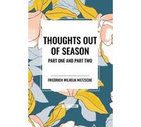 Friedrich Wilhelm Nietzsche Thoughts Out of Season (Tascabile)