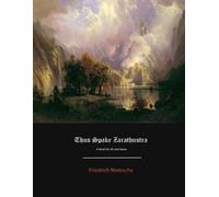 Friedrich Wilhelm Nietzsche Thus Spake Zarathustra (Tascabile)