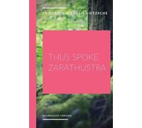 Friedrich Wilhelm Nietzsche Thus Spoke Zarathustra (Tascabile)