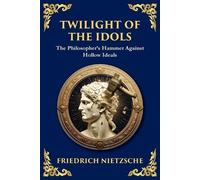 Friedrich Wilhelm Nietzsche Twilight of the Idols (Tascabile)