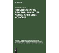 Friedrich Zucke Freundschaftsbewährung in Der Neuen Attischen (Copertina rigida)