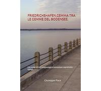 FRIEDRICHSHAFEN.GEMMA TRA LE GEMME DEL BODENSEE: Con emigrati tra integrazione e interazione soprattutto italiani