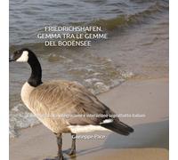 FRIEDRICHSHAFEN.GEMMA TRA LE GEMME DEL BODENSEE: Con emigrati tra integrazione e interazione soprattutto italiani