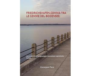 FRIEDRICHSHAFEN.GEMMA TRA LE GEMME DEL BODENSEE: Con emigrati tra integrazione e interazione soprattutto italiani