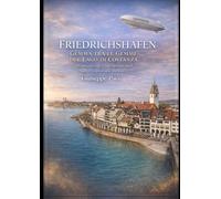FRIEDRICHSHAFEN. GEMMA TRA LE GEMME DEL LAGO DI COSTANZA: (Tra integrazione e interazione degli emigrati soprattutto italiani)