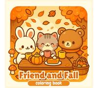 Friend and Fall Coloring Book: Autumn Adventures & Friendship Activities for Relaxation - Cozy Scenes, Fall Fun & Seasonal Joy for Kids and Adults