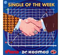 Friend & Dr Kosmos - Single of the Week