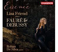Gabriel Faure Essence: Lisa Friend Plays Fauré & Debussy (CD) Album