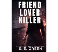 Friend, Lover, Killer