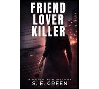 Friend, Lover, Killer