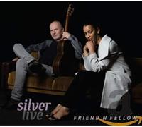 FRIEND 'N FELLOW - SILVER LIVE