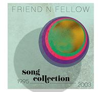 FRIEND 'N FELLOW - SONG COLLECTION 1995-2003