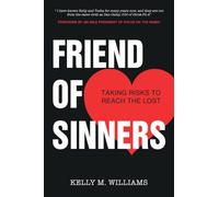 Friend of Sinners: Taking Risks to Reach the Lost