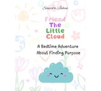 Friend The Little Cloud: A Bedtime Adventure About Finding Purpose