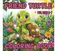 FRIEND TURTLE COLORING BOOK FOR KIDS AGES 3-7: Cute and Simple Turtle Coloring Pages for Fun, Creativity and Relaxation | Easy Designs for Preschool and Early Elementary Kids