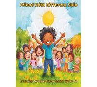 Friend With Different Skin: Learning to Love Every Shade We're In