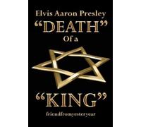 Elvis Aaron Presley "Death" of a "King" by Friendfromyesteryear