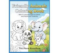 Friendly Animals Coloring Book: With 17 colorized pages to inform and inspire your creativity
