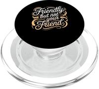 Friendly But Not Your Friend Impostazione dei confini - PopSockets PopGrip per MagSafe