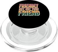 Friendly But Not Your Friend Impostazione dei confini - PopSockets PopGrip per MagSafe