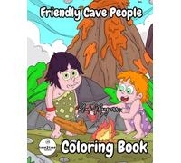 FRIENDLY CAVE PEOPLE COLORING BOOK: A fun coloring book for kids ages 4-12