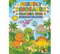 Friendly Dinosaurs Colouring Book: Bold & Easy Dinosaur Colouring with a Fun Fact on Every Page (TOT Colours)