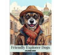 Friendly Explorer Dogs Coloring Book for Adults: Warm Smiling Travel Dogs, Classic City Views, and Relaxing Black & White Line Art
