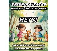 Friendly Faces: Animals Coloring Book: Smiling Creatures from All Around the World